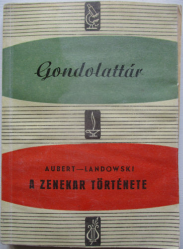 L.-Landowski, M. Aubert - A zenekar t�rt�nete