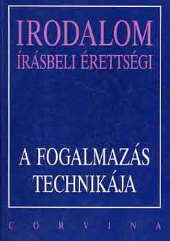 Irodalom rsbeli rettsgi: A fogalmazs technikja