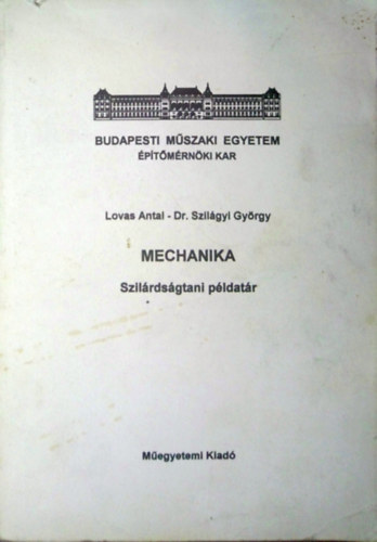 Dr. Szilgyi Gyrgy Lovas Antal - Mechanika (Szilrdsgtani pldatr)