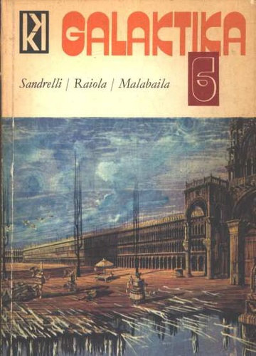 Galaktika 6. - Sandrelli / Raiola / Malabaila