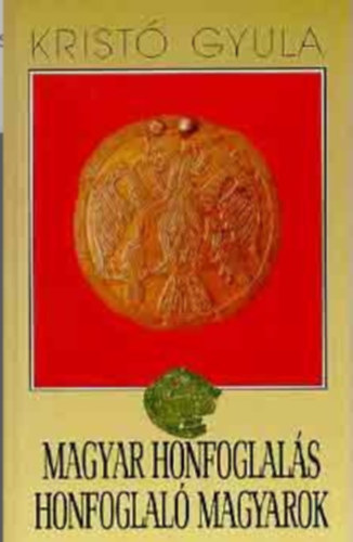 Magyar honfoglals honfoglal magyarok (Sajt kppel)