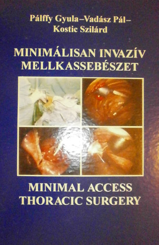 Minimlisan invazv mellkassebszet - Minimal Access Thoracic Surgery