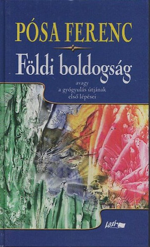 Fldi boldogsg avagy a gygyuls tjnak els lpsei