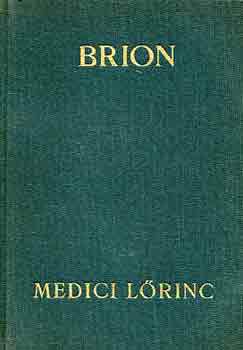 Marcel Brion - Medici Lrinc