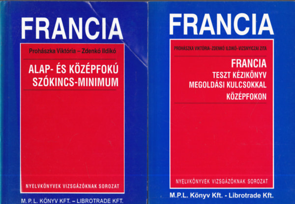 Francia: Teszt k�zik�nyv megold�si kulcsokkal k�z�pfokon + Alap- �s k�z�pfok� sz�kincs-minimum