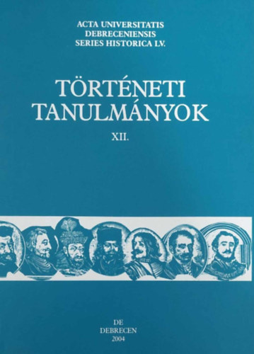 Takcs Pter  (szerk.) - Trtneti tanulmnyok VII. (A Debreceni Egyetem Trtneti Intzetnek kiadvnya)