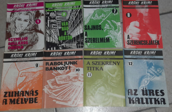 8 db KROKI KRIMI jsg 1989/1. Egymillli Dollros pulyka 1989/2. Vr rd a brtn, 1989/7. Sajnos, a szerelmem, 1989/8. A szerencsejtk, 1989/9. Zuhans a mlybe, 1989/10. Raboljunk bankot, 1989/11. A szekrny titka, 1989/12. Az res