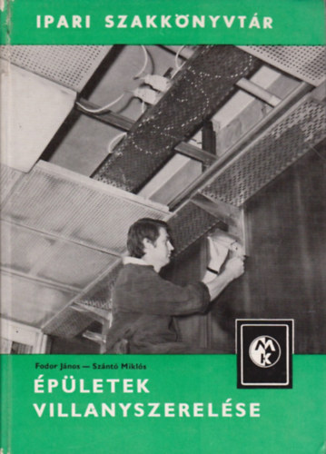 �p�letek villanyszerel�se (Ipari szakk�nyvt�r)