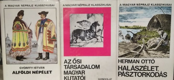 3 db A Magyar N�prajz Klasszikusai-b�l: Alf�ldi n�p�let+ Az �si t�rsadalom magyar kutat�i+ Hal�sz�let, p�sztorkod�s