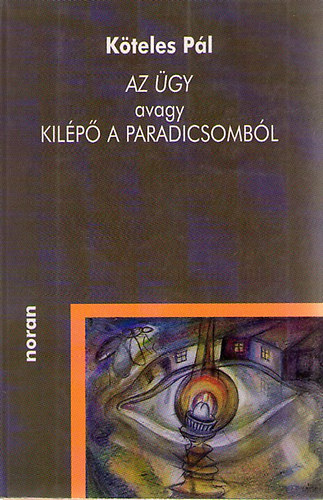 Kteles Pl - Az gy avagy kilp a Paradicsombl