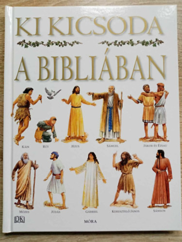 Ki kicsoda a Bibliban: -s jszvetsg - Sznes illusztrcikkal (Dorling Kindersley Book)