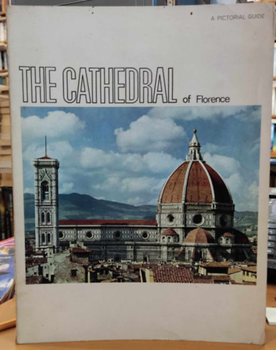 A Pictorial Guide: The Cathedral of Florence