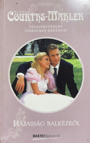 Hedwig Courths-Mahler - H�zass�g balk�zr�l