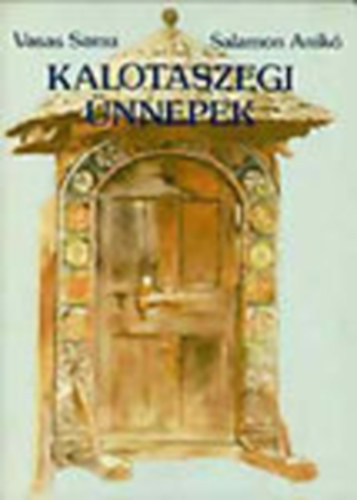 Kalotaszegi nnepek (Vasas Samu dedikcijval)