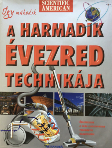 gy mkdik a harmadik vezred technikja RDEKESSGEK A VILG LEGISMERTEBB TUDOMNYOS MAGAZINJBL/SCIENTIFIC AMERICAN