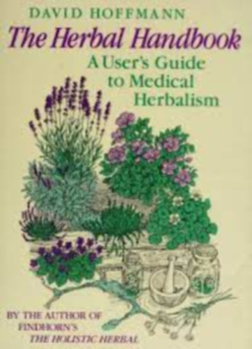 David Hoffmann - The Herbal Handbook
