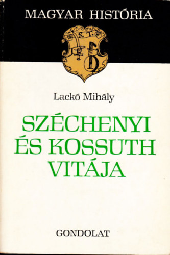 Sz�chenyi �s Kossuth vit�ja (magyar hist�ria)