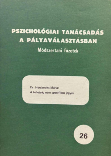 A tehetsg nem specifikus jegyei (Pszicholgiai tancsads a plyavlasztsban 26.)