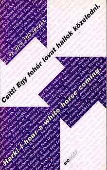 Csitt! Egy fehr lovat hallok kzeledni - Hark! I Hear a White Horse Coming