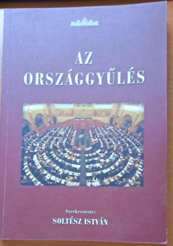 Az Orszggyls - Az Orszggyls feladatai, szervezete s mkdse 1990-2006