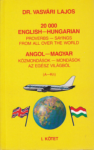 20000 English-Hungarian Proverbs - Sayings from all over the World I-II.