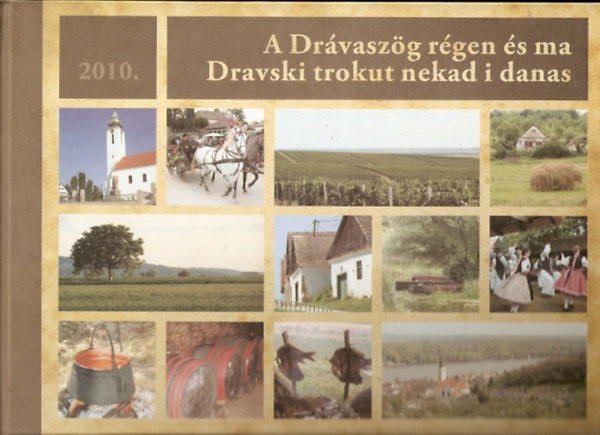 A Dr�vasz�g r�gen �s ma - Dravski trokut nekad i danas