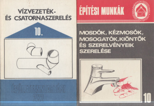 2 db �p�t�ipari m�: �p�letfenntart�si 2x2 - V�zvezet�k- �s csatornaszerel�s 10. + �p�t�si munk�k - Mosd�k, k�zmos�k, mosogat�k, ki�nt�k �s szerelv�nyek szerel�se