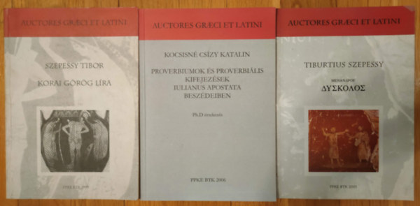 Korai grg lra + Proverbiumok s proverbilis kifejezsek Iulianus apostata beszdeiben Ph.D rtekezs + Menandrosz Dszkolosz