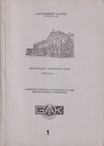 A genetikai potencil javtsnak s jobb kihasznlsnak lehetsgei - Mezgazdasgi Tudomnyos Napok 1984. februr 2-3. Gdll
