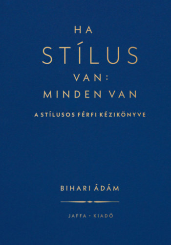 Ha stlus van: minden van