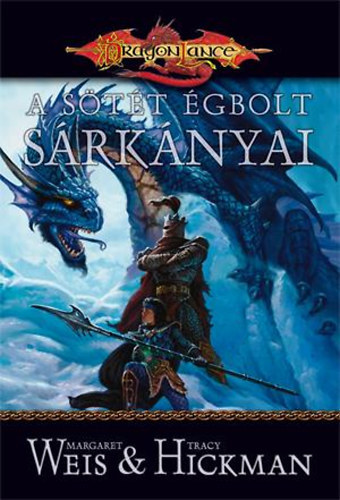 Tracy Hickman Margaret Weis - A s�t�t �gbolt s�rk�nyai (Dragonlance)