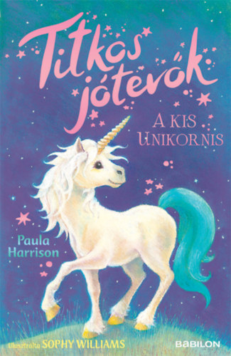 Paula Harrison - Titkos jtevk - A kis unikornis