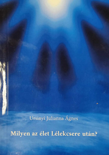 Ursinyi Julianna gnes - Milyen az let Llekcsere utn?