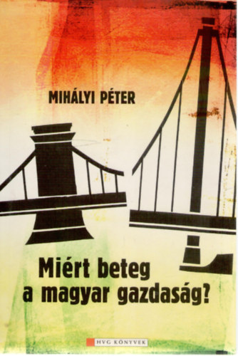 Mirt beteg a magyar gazdasg?