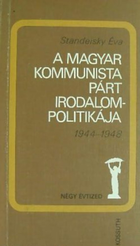 A Magyar Kommunista Prt irodalompolitikja 1944-1948