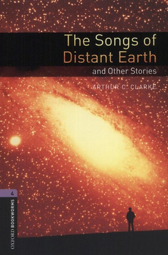 The Songs of Distant Earth (Oxford Bookworms 4.)