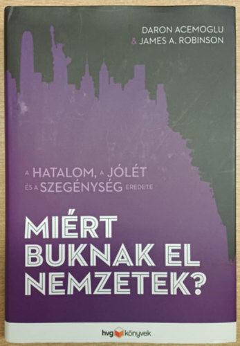 Daron, A.robinson, James Acemoglu - Mirt buknak el nemzetek?