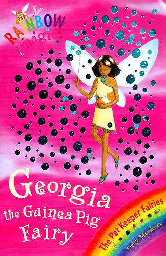Daisy Meadows - Georgina the Guinea Pig Fairy (Rainbow Magic)