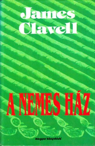 James Clavell - A Nemes Hz I-II.