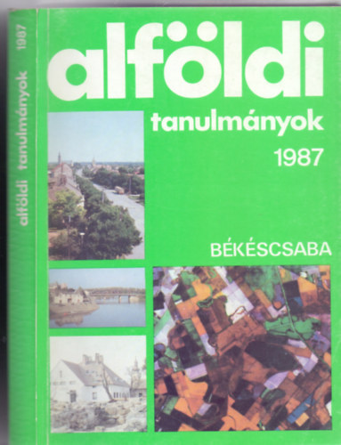 Alfldi tanulmnyok 1987 - Bkscsaba (XI. ktet)