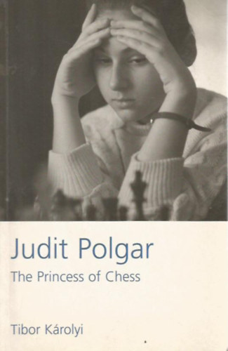 Judit Polgar - The Princess of Chess (Polgr Judit - A sakk hercegnje)
