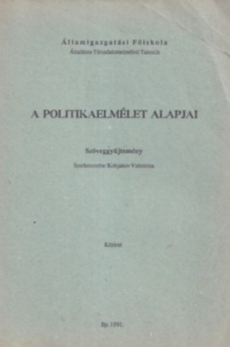 Dr. Kobjakov Valentina  (szerk.) - A politikaelmlet alapjai - Szveggyjtemny