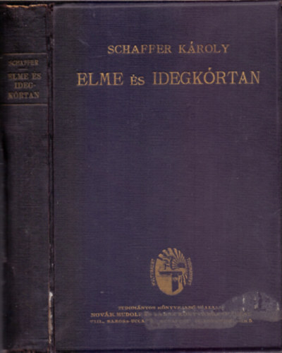 Elme �s idegk�rtan - Az elmebetegs�gek �s a kapcsolatos idegbetegs�gek k�rtana