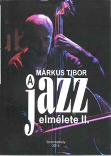 M�rkus Tibor - A jazz elm�lete II.