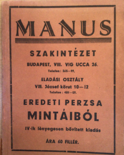 Manus Szakint�zet eredeti perzsa mint�ib�l (4., l�nyegesen b�v�tett kiad�s)