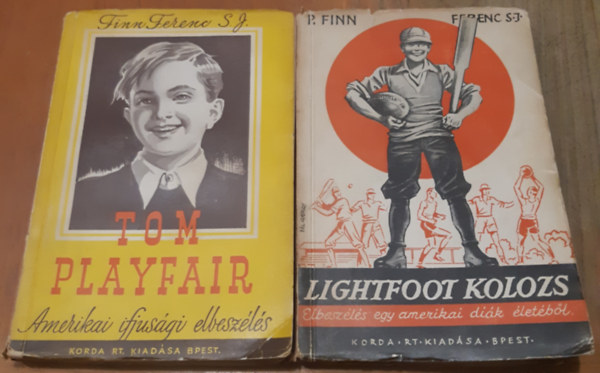 Finn Ferenc S. J. - Lightfoot Kolozs Elbeszls egy amerikai dik letbl + Tom Playfair Amerikai ifjsgi elbeszls