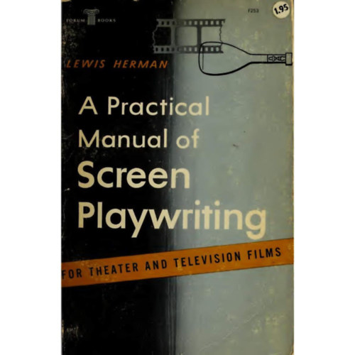 A Practical Manual of Screen Playwriting