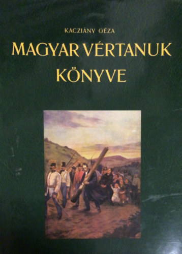Kacziny Gza - Magyar vrtanuk knyve (reprint)