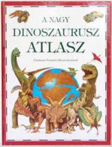 William Lindsay - A nagy dinoszaurusz atlasz