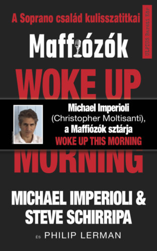 Steve Schirripa Michael Imperioli - Woke up this morning - Maffizk, a Soprano csald kulisszatitkai